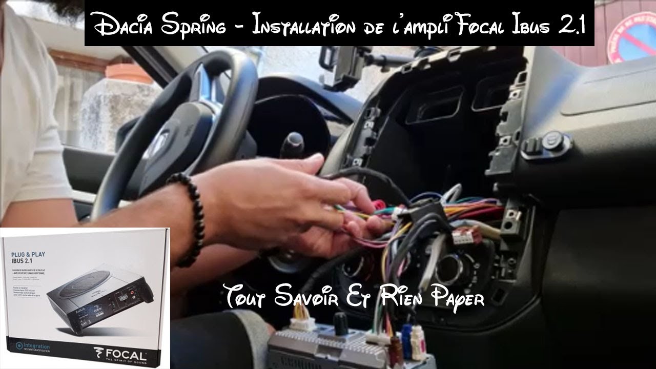 Dacia Spring - Installation du Focal Ibus 2.1