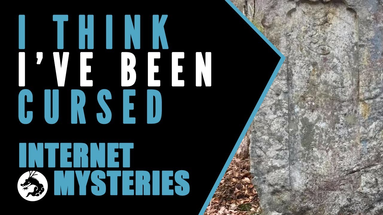 Internet Mysteries: I Think I’ve Been Cursed