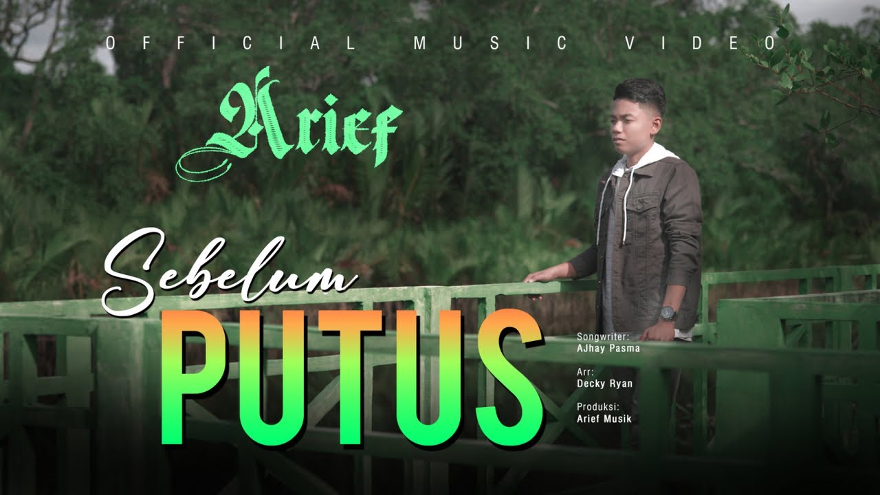 Arief Putra - Sebelum Putus (Official Music Video)
