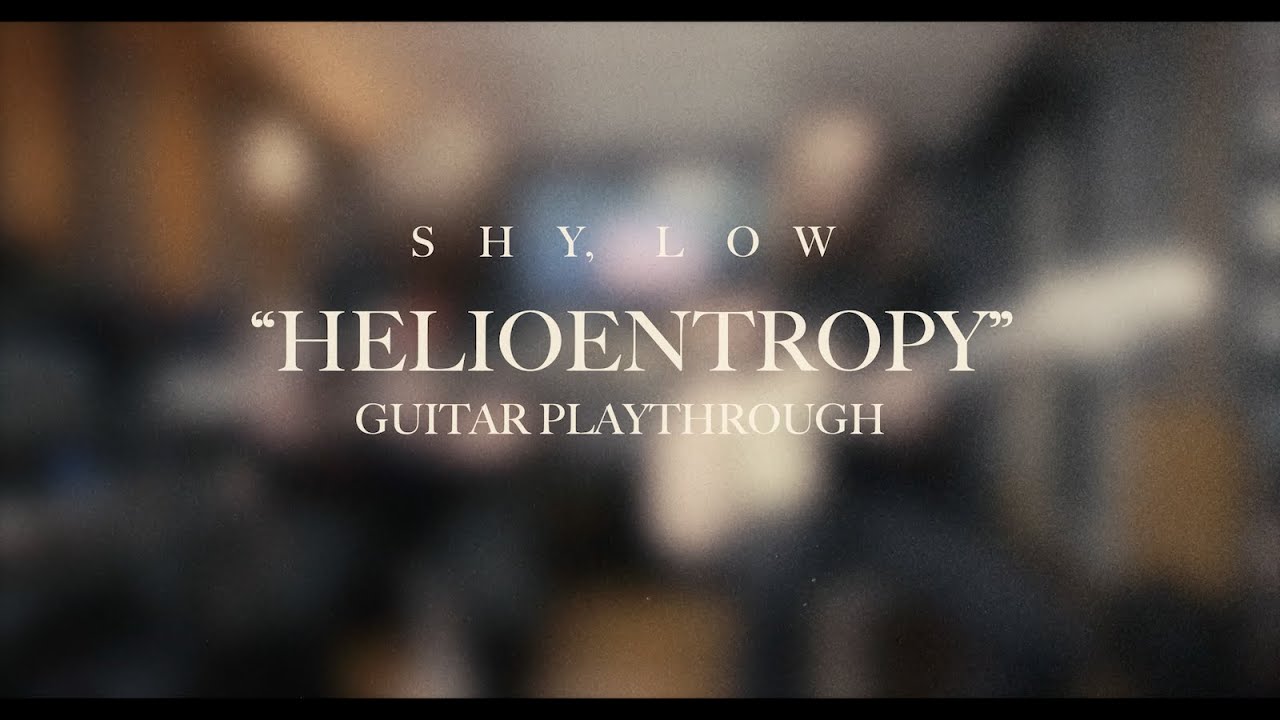 Shy, Low - Helioentropy - Playthrough