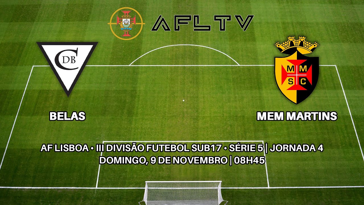 Belas x Mem Martins - AF Lisboa &bull; III Divis&atilde;o Futebol Sub17 &bull; S&eacute;rie 5 | Jornada 4