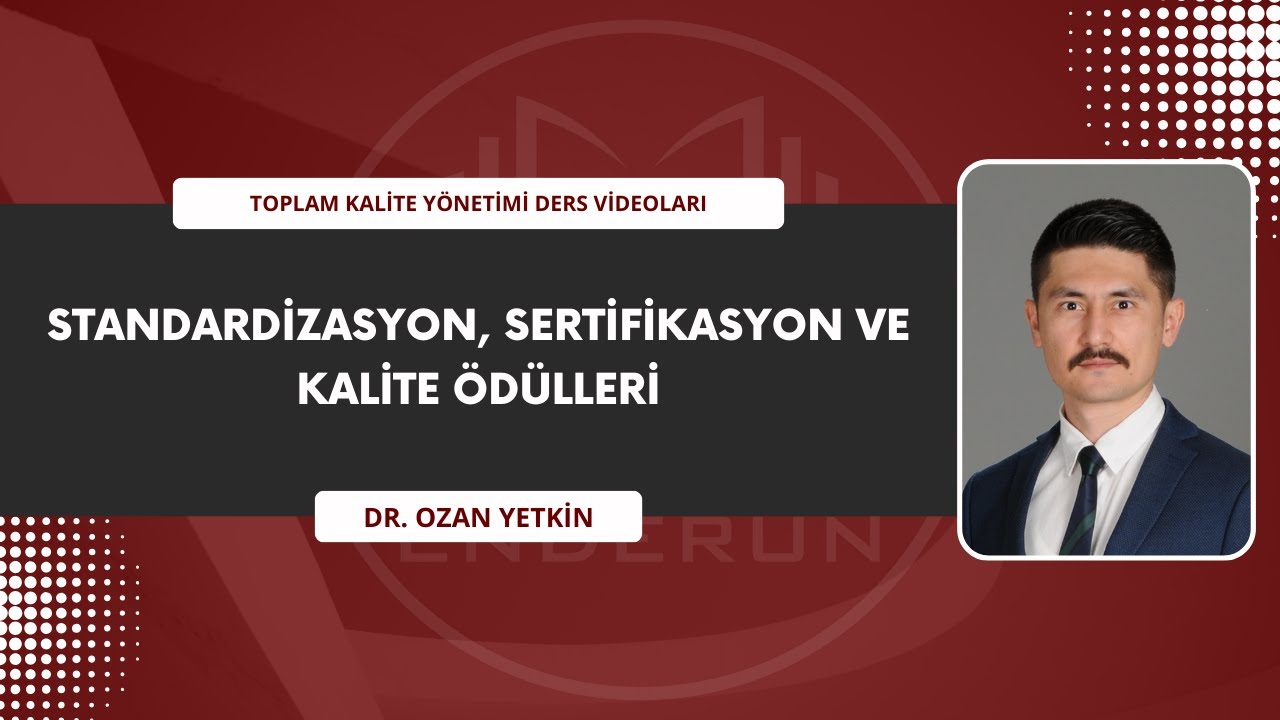 Standardizasyon, Sertifikasyon ve Kalite Ödülleri / Toplam Kalite Yönetimi #12