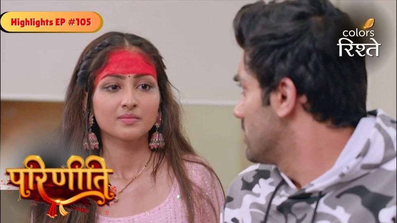 parineeti | Rajeev takes a Firm Decision! | Highlights Ep - 105 | Colors Rishtey