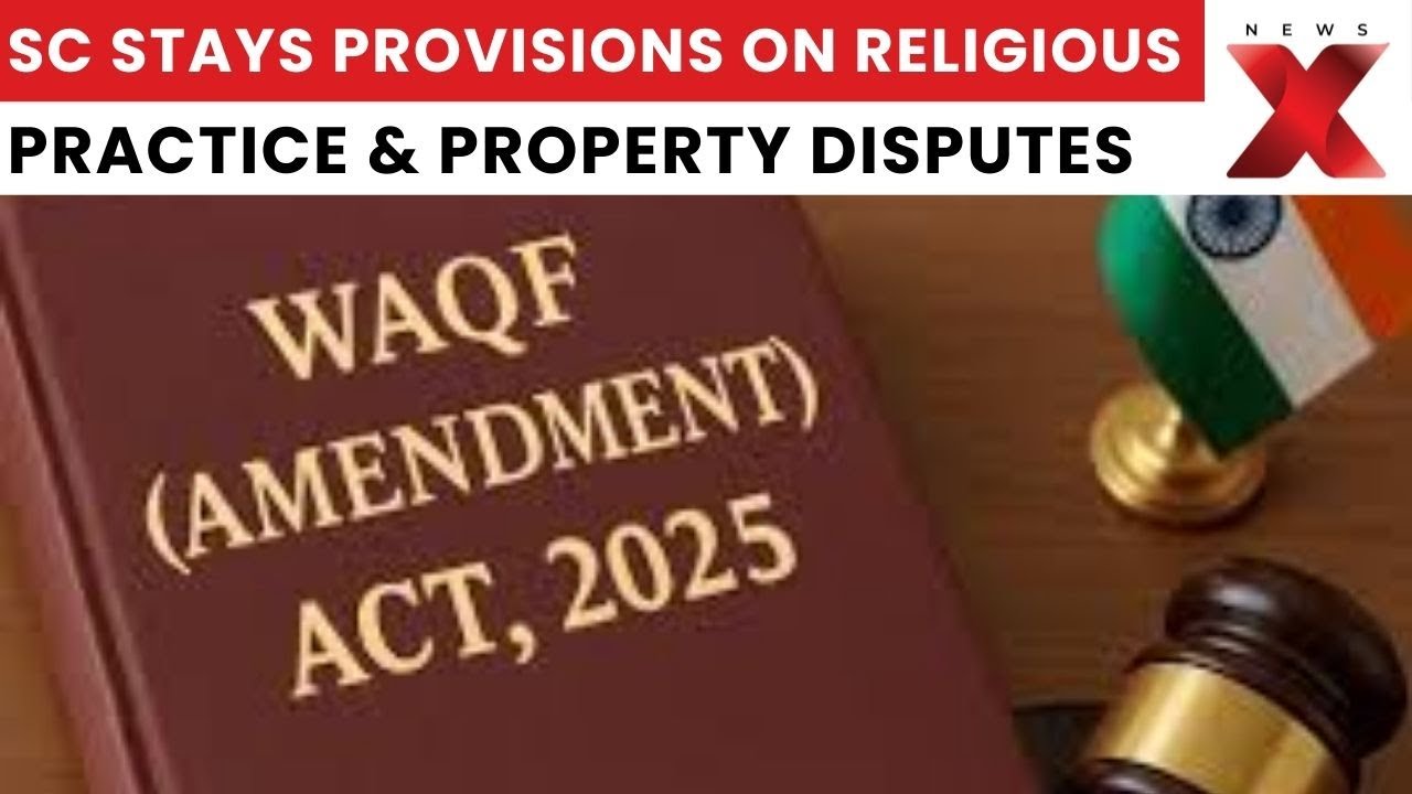 Waqf Act Update: SC Stays Provisions on Religious Practice & Property Disputes | NewsX