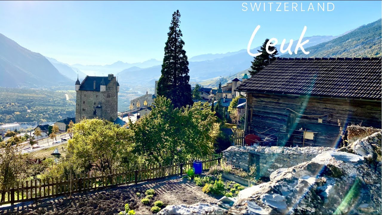 Leuk 🇨🇭 - The village where you travel back in time - Swiss Village