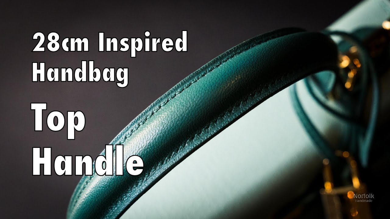How To Make A Kelly Bag | Top Handle | 28cm Inspired Handbag - Episode 4