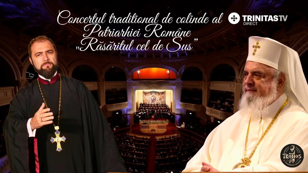 Archd.MihailBucă&TRoNoS - Concertul tradițional de colinde alPatriarhiei Române Răsăritul cel de Sus