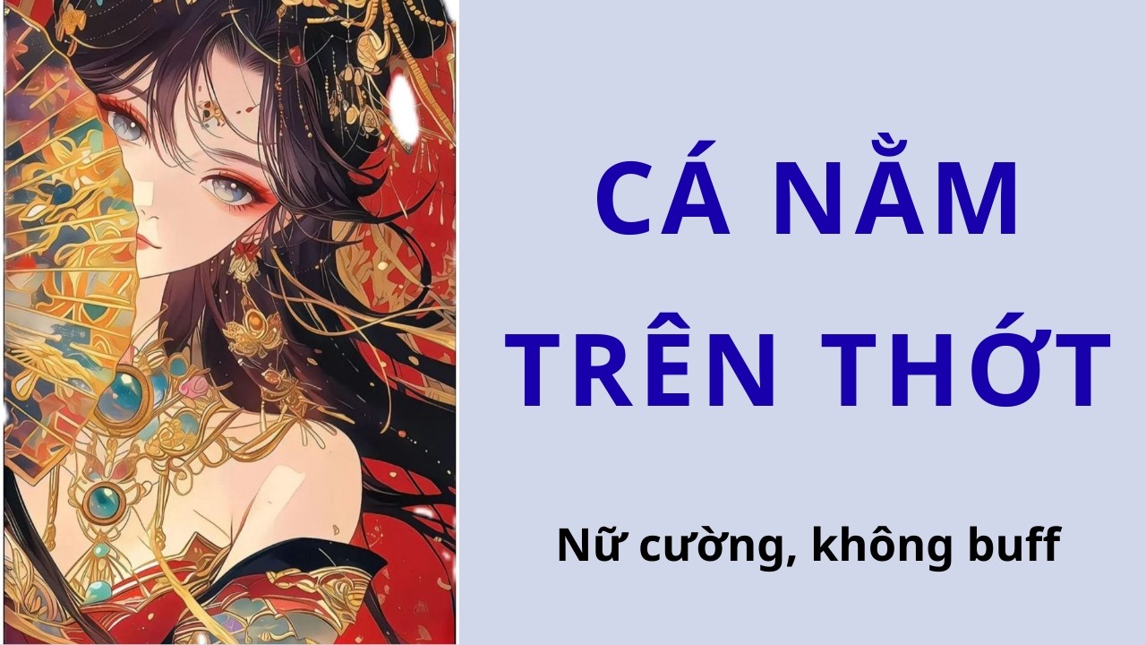TỪ BẤT TỬ ĐẾN PHI THĂNG | Phần 15 | Cá nằm trên thớt