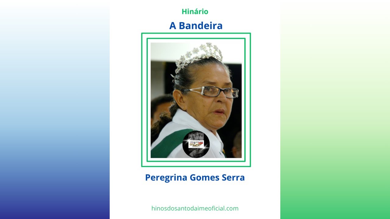 A BANDEIRA - MADRINHA PEREGRINA GOMES SERRA - Hinário A BANDEIRA _ Santo Daime