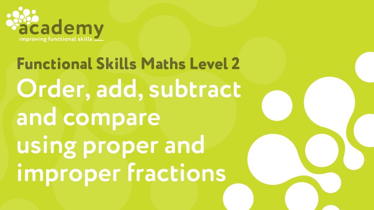 Functional Skills - Order, add, subtract and compare using proper and improper fractions