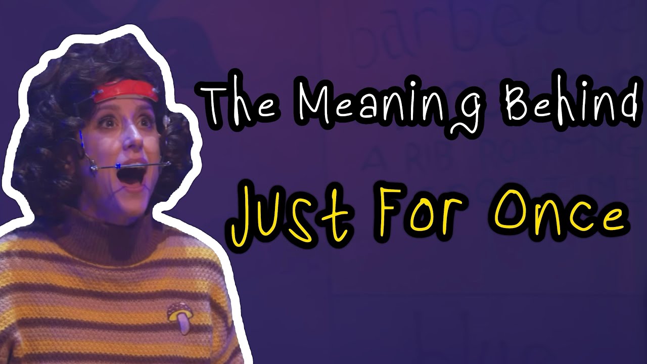 What’s The Deal With “Just For Once”?