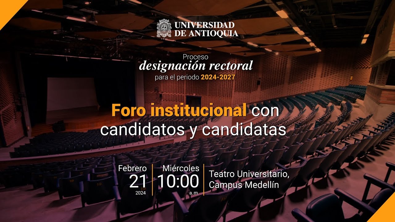 Foro con candidatos y candidatas a la rectoría de la Universidad de Antioquia 2024-2027