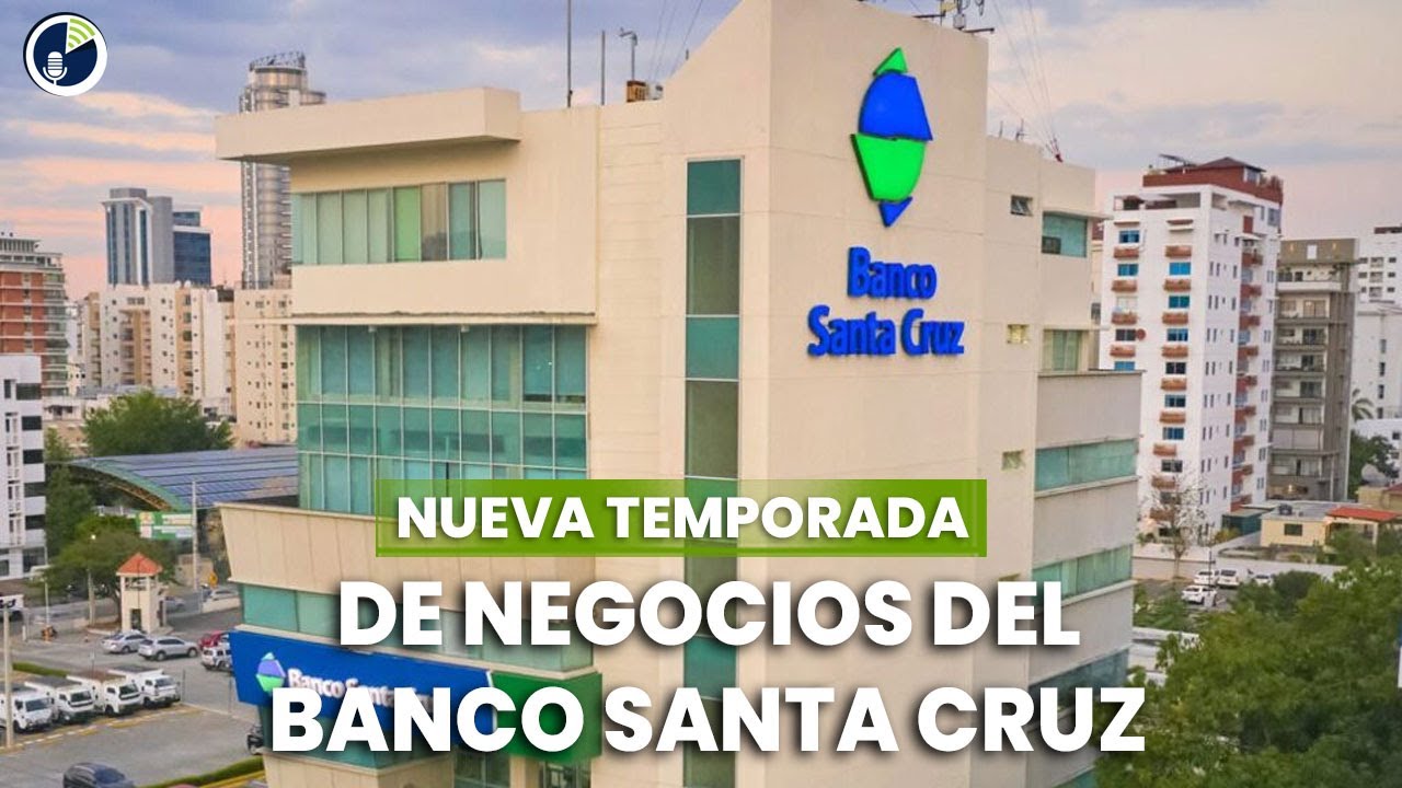 Nueva Temporada de Negocios del Banco Santa Cruz