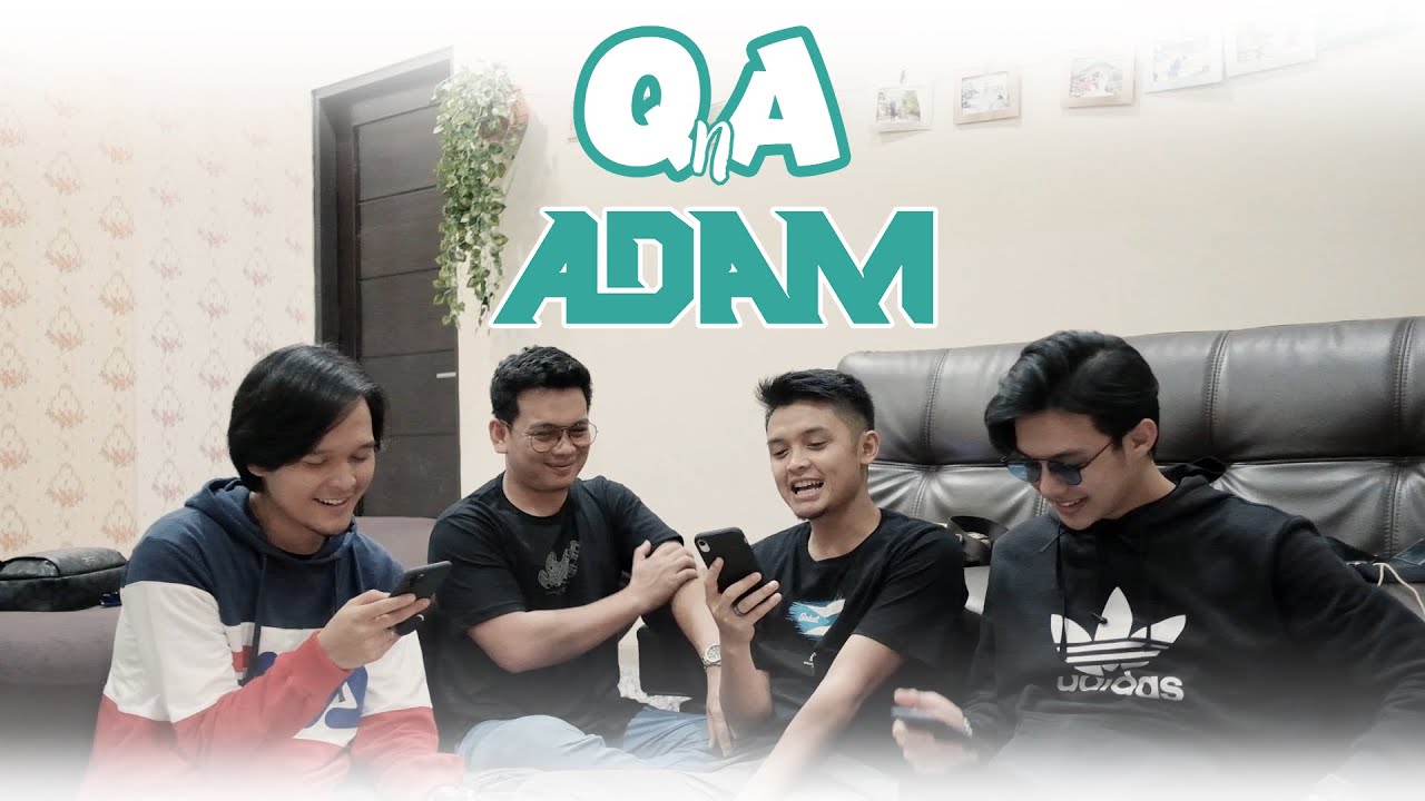 QnA with ADAM Part 1 (Rey Blak-Blakan Soal Kriteria Calon nya)