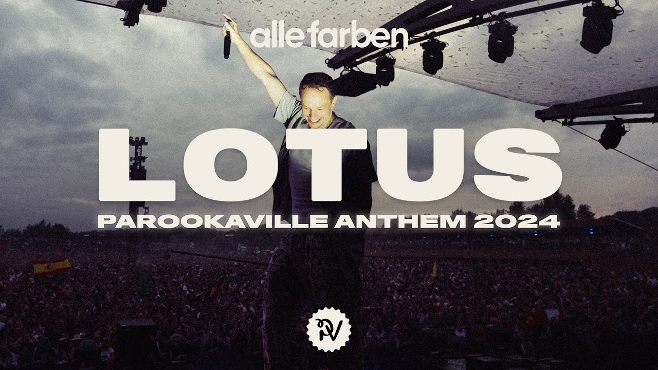 Alle Farben – Lotus (PAROOKAVILLE Anthem 2024) [Official Music Video]