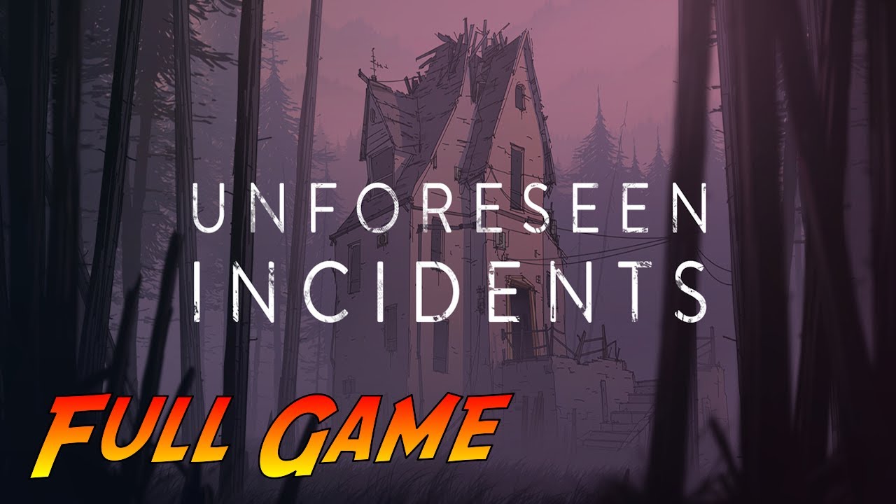 Unforeseen Incidents | Complete Gameplay Walkthrough - Full Game | No Commentary