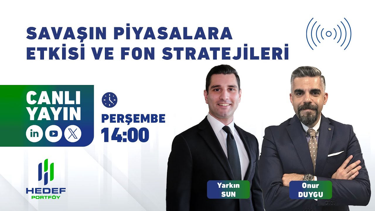#Canlı- Savaşın Piyasalara Etkisi ve Fon Stratejileri | Yarkın Sun ve Onur Duygu