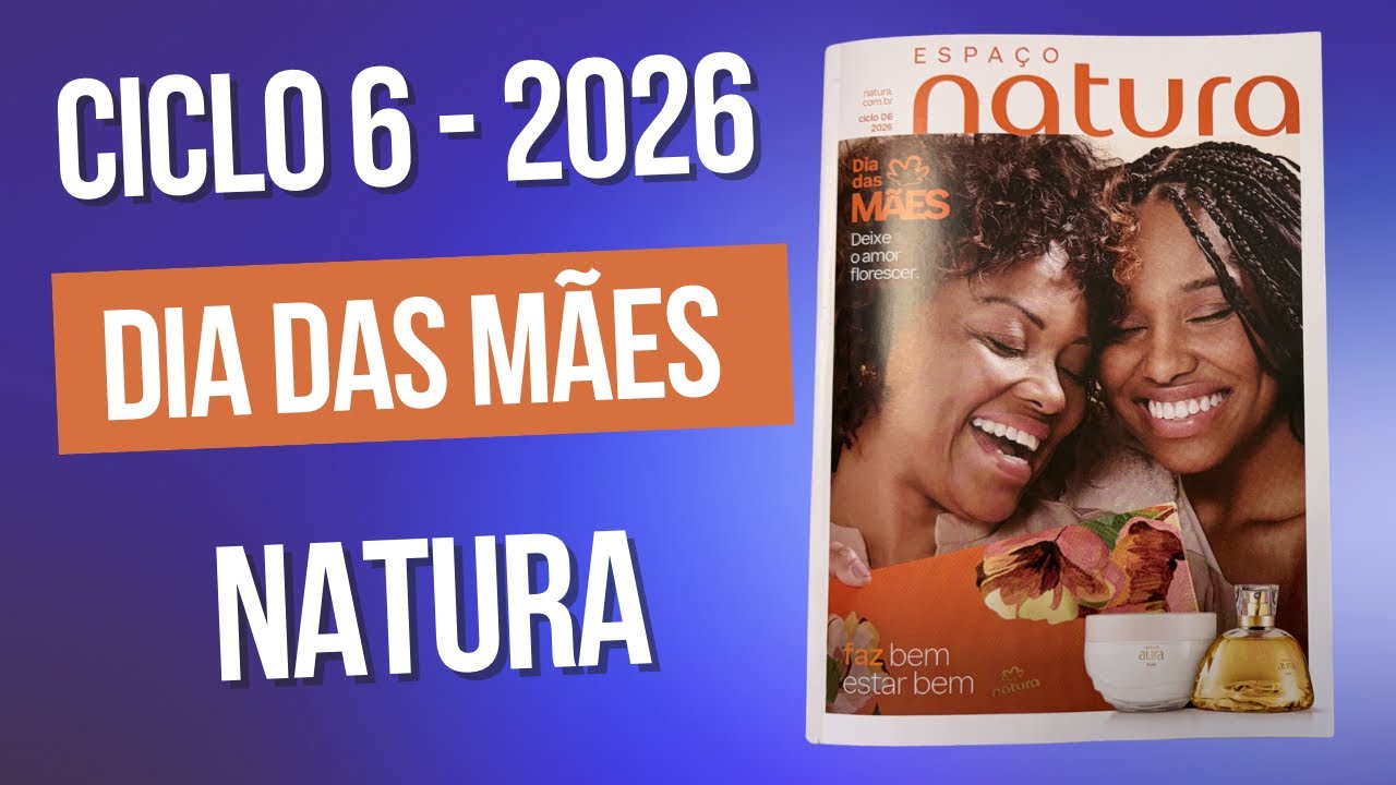 Revista Natura Ciclo 6 - 2026 - Mães (Versão com qualidade 4K)