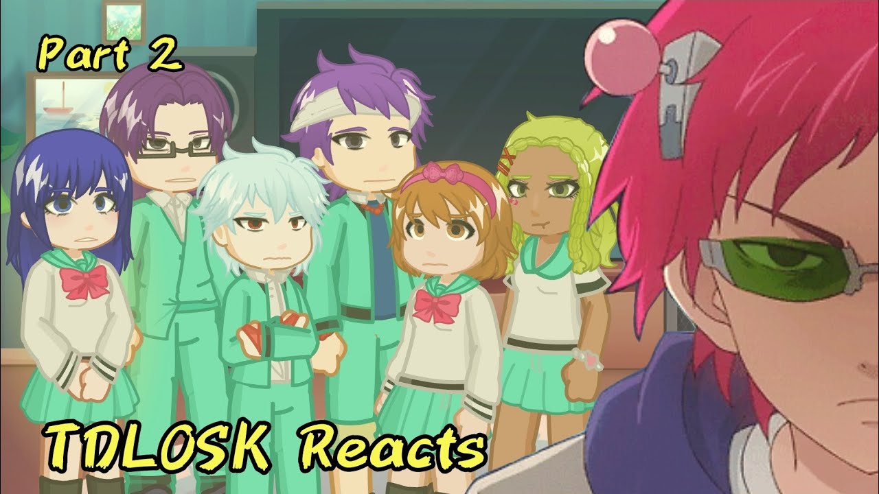 TDLOSK React to Saiki | Part 2/2 | Power Reveal | TikTok's | Gacha Life 2