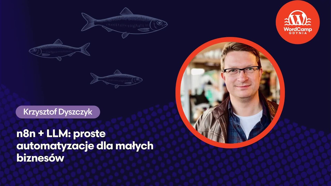 Krzysiek Dyszczyk n8n + LLM proste automatyzacje dla małych biznesów