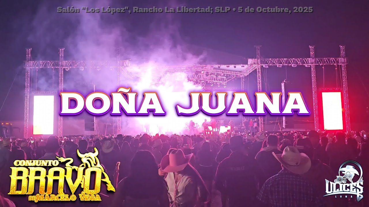 Conjunto Bravo | Doña Juana ♪ (Rancho La Libertad; SLP • 05/10/2025)