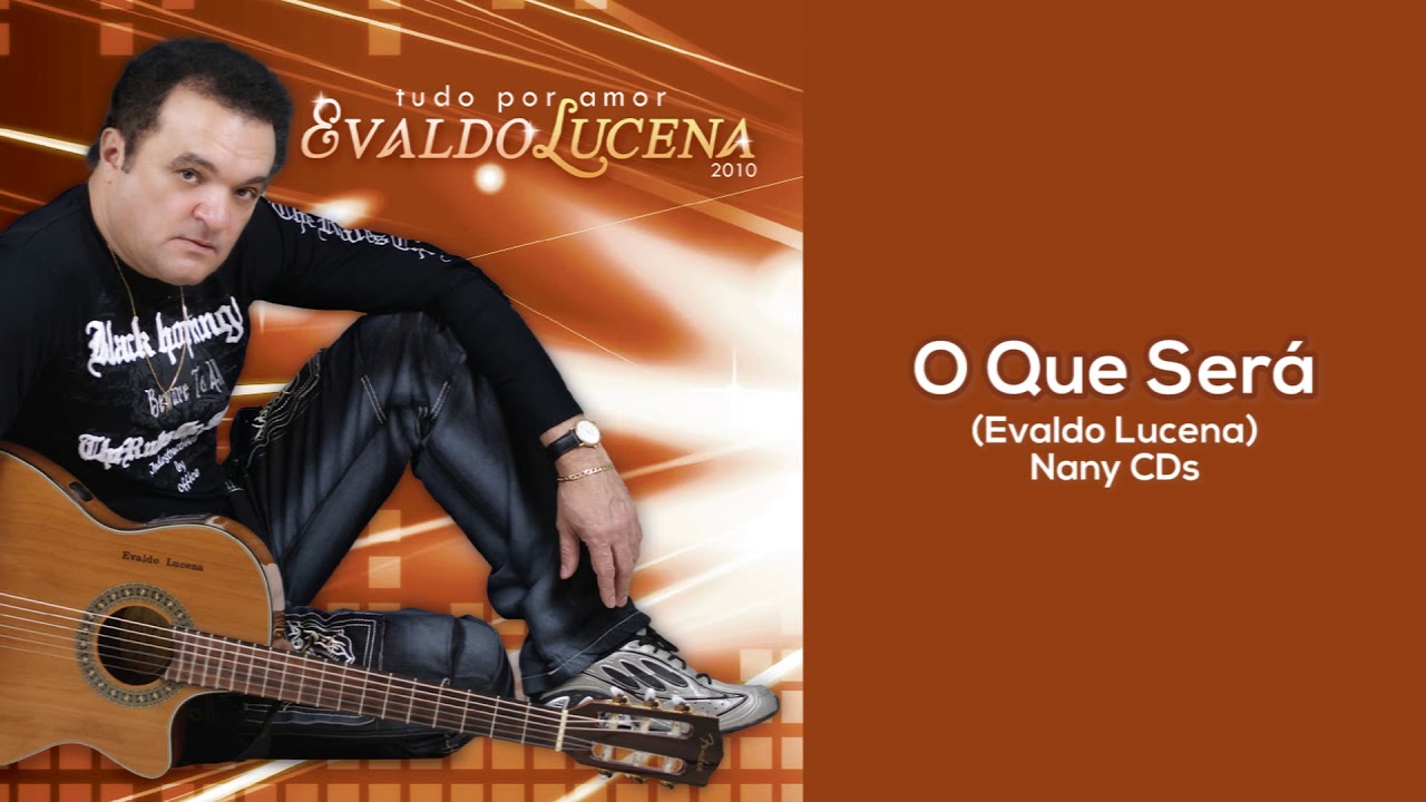 Evaldo Lucena - O Que Será