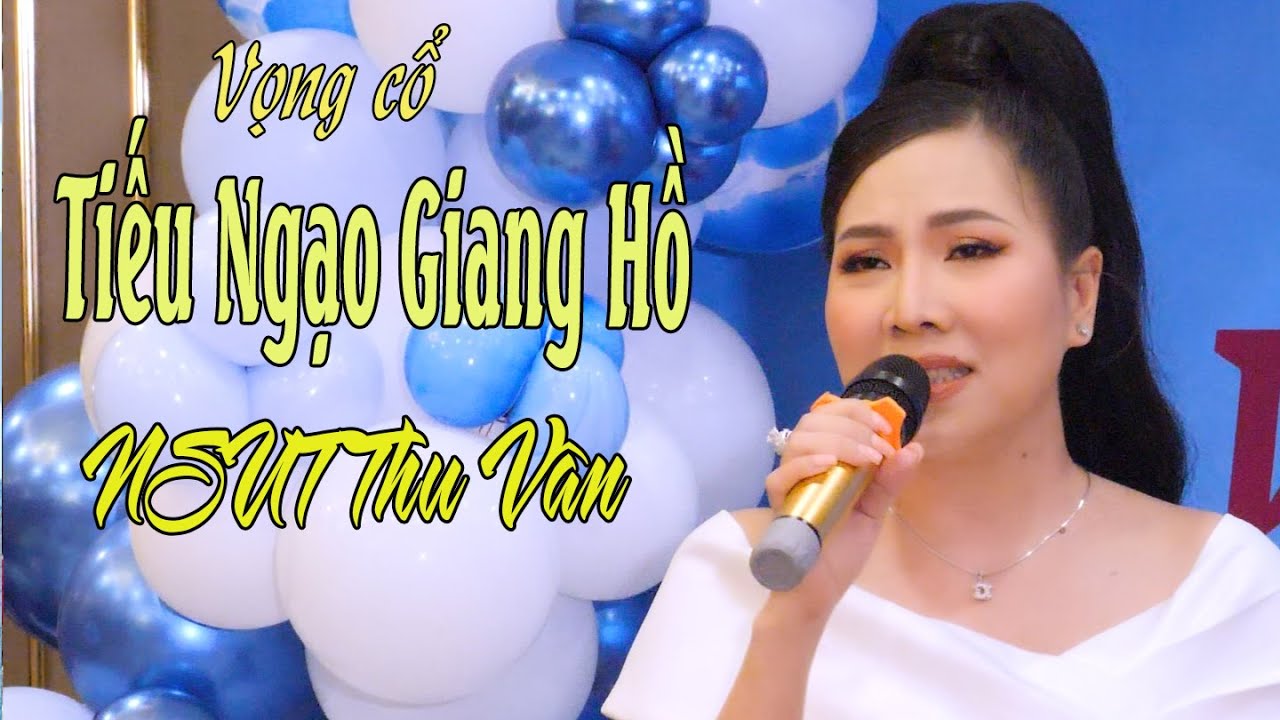 Anh em trong nghề luôn ngưỡng mộ giọng hát của NSUT Thu Vân - Tiếu Ngạo Giang Hồ | Ca Cổ Việt
