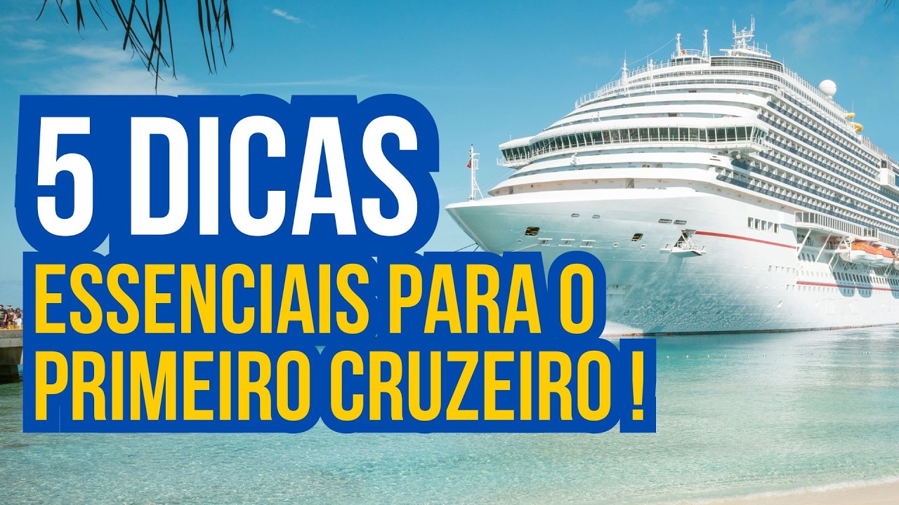 5 DICAS ESSENCIAIS PARA O PRIMEIRO CRUZEIRO MARÍTIMO