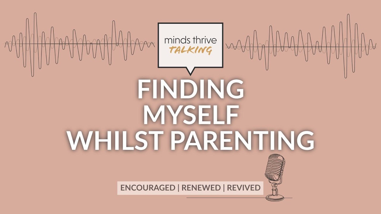 10. FINDING MYSELF WHILST PARENTING