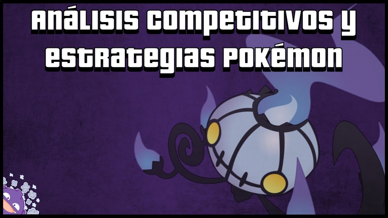 Análisis Competitivos y Estrategias Pokémon - Chandelure