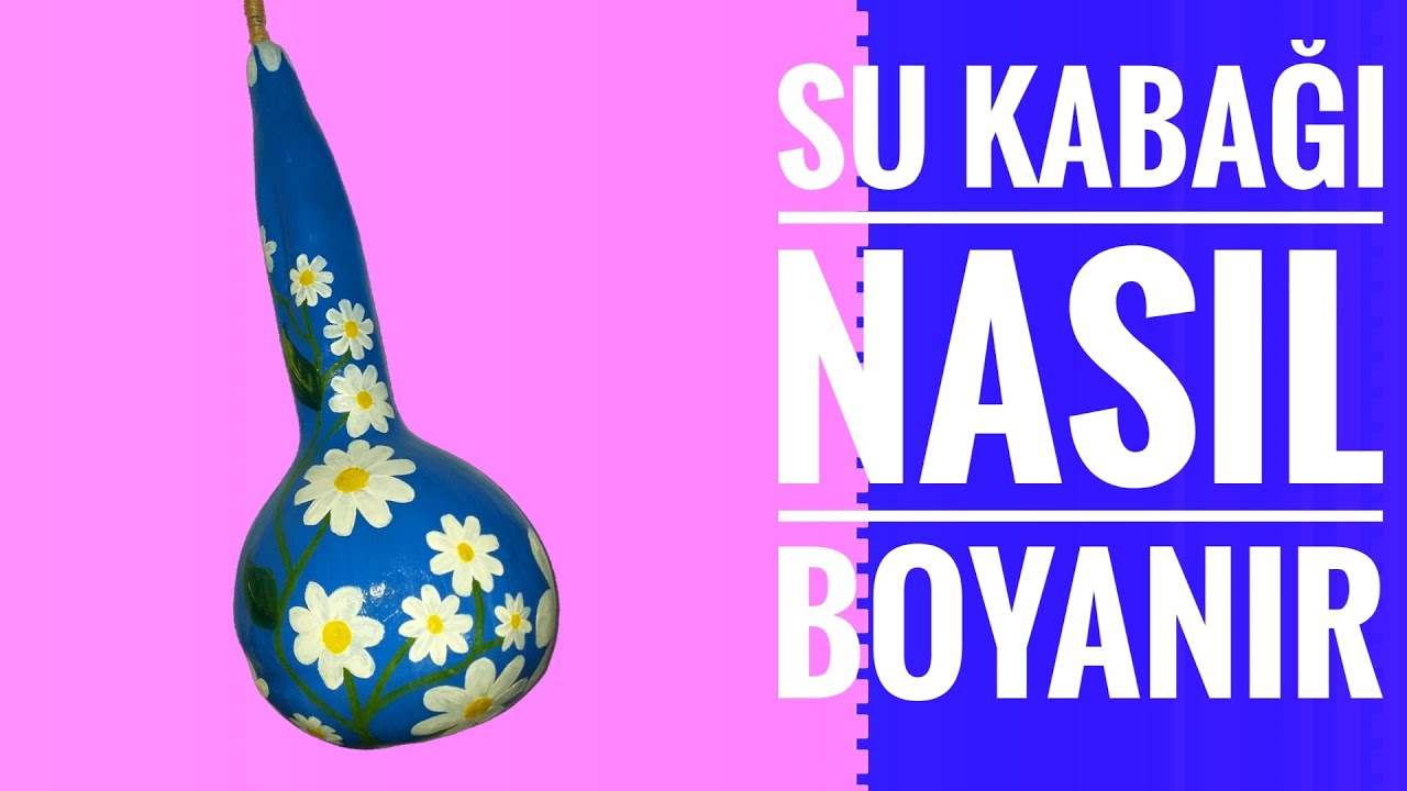 Su Kabağı Boyama - Su Kabağı Nasıl Boyanır? - Su Kabağı Süsleme