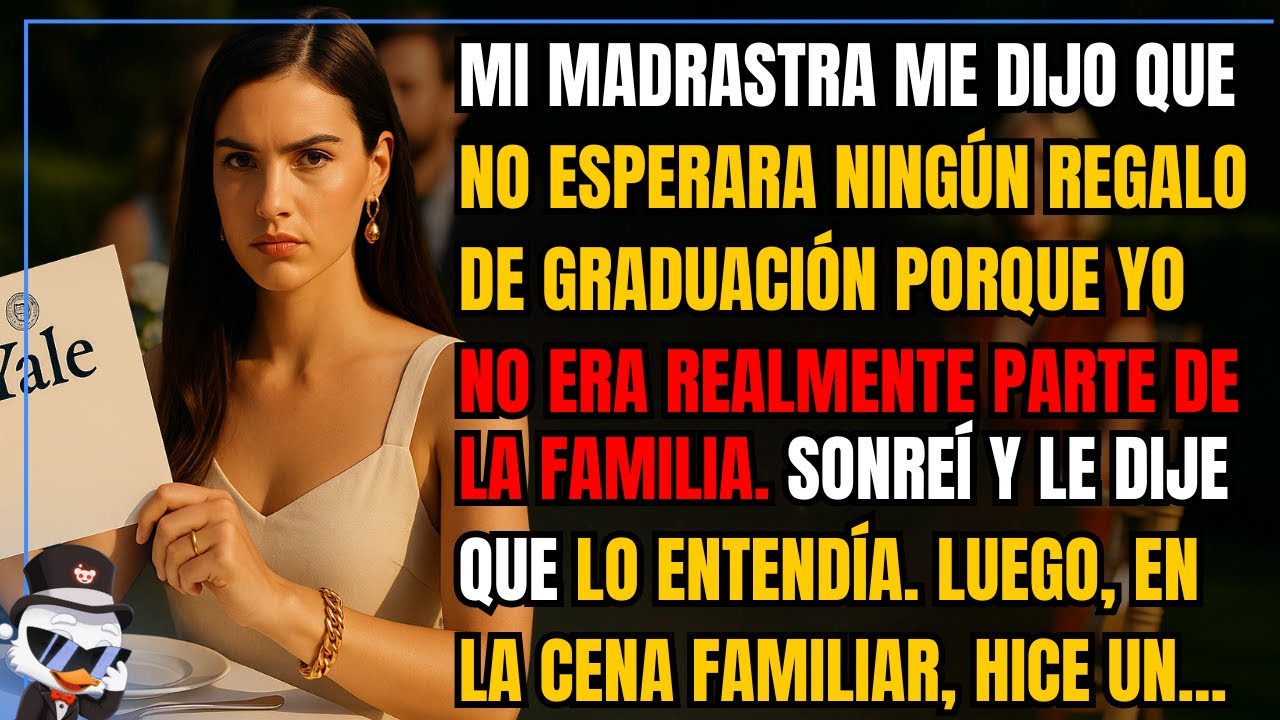 Mi madrastra me dijo que no esperara ningún regalo de graduación porque yo no era realmente parte...