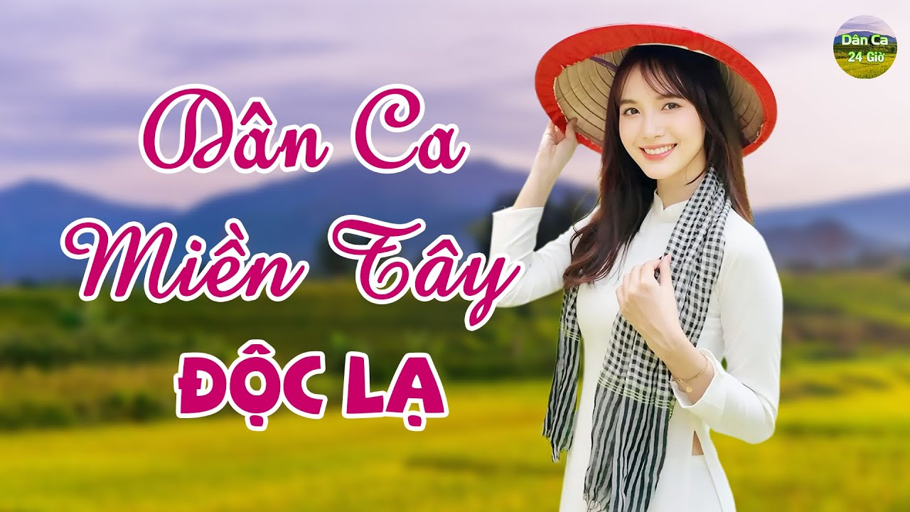 33 Bài Dân Ca Miền Tây ĐỘC LẠ Mê Hoặc Triệu Người Nghe - Liên Khúc Nhạc Miền Tây Hay Nhất 2025