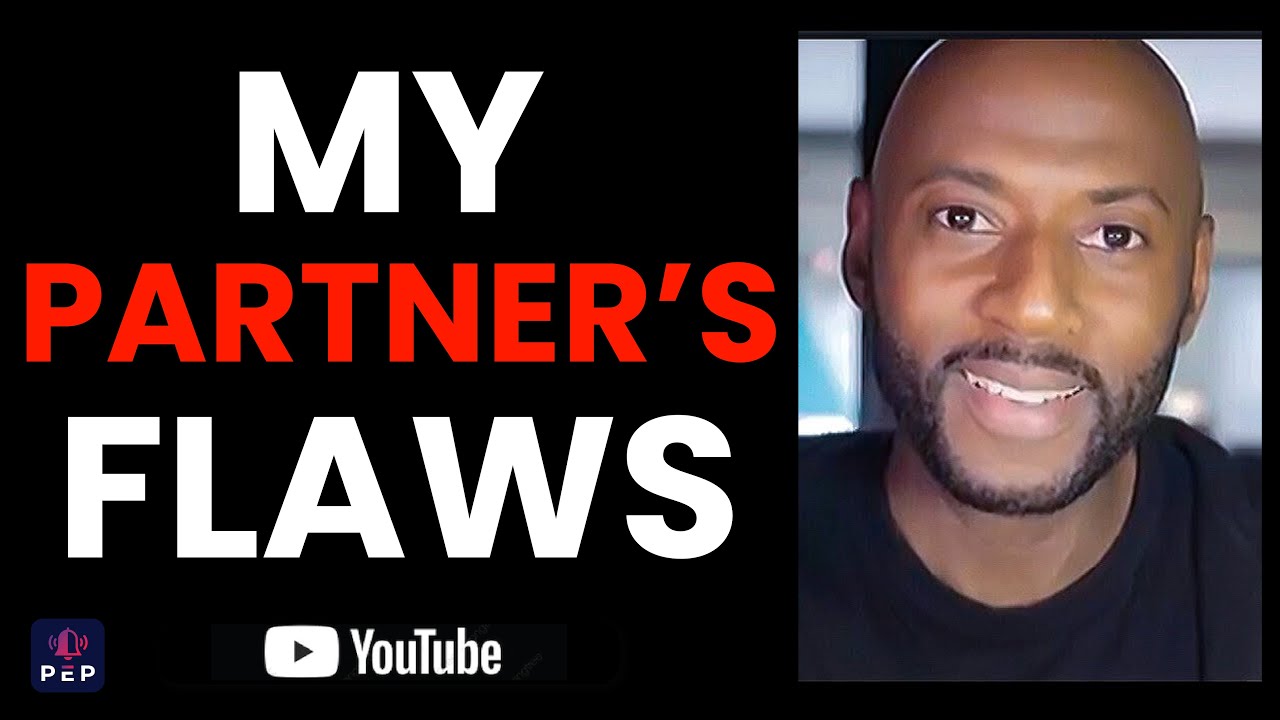 Relationship Talk | Flaws In Our Relationships | Your Partner's Flaws