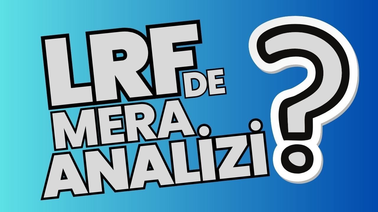 Mera Nasıl Okunur? LRF'de Mera Analizi
