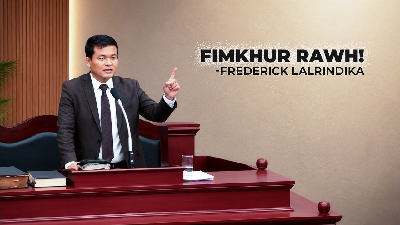 FIMKHUR RAWH❗️- Frederick Lalrindika (Sermon)
