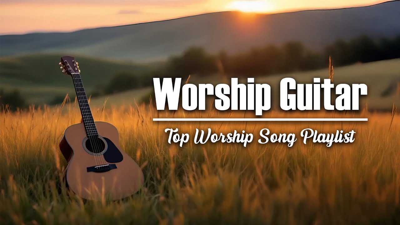 Best Instrumental Praise Songs - 3 Hours of Relaxing Worship Guitar - Soothing and Peaceful Music