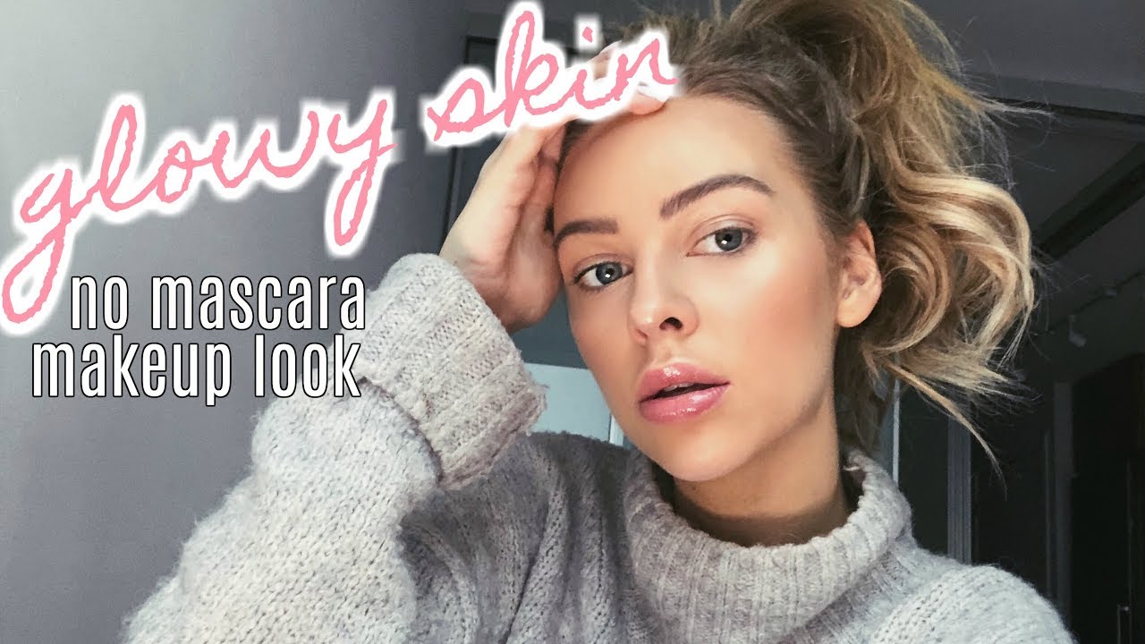 Everyday Glowy Skin ♡ No Mascara Makeup Look