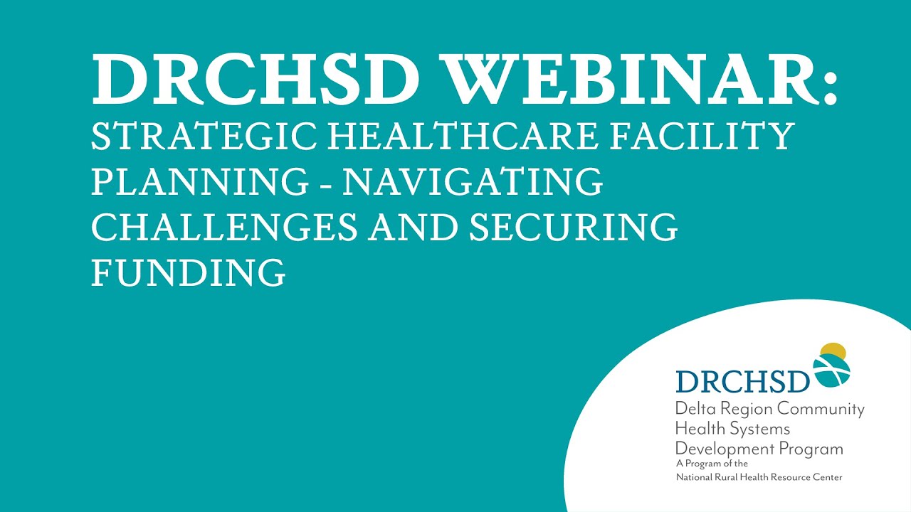 DRCHSD Webinar  Strategic Healthcare Facility Planning   Navigating Challenges and Securing Funding