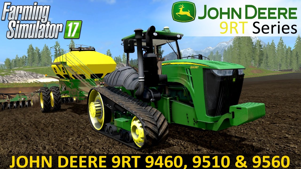 Farming Simulator 17 JOHN DEERE 9RT 9460, 9510 & 9560