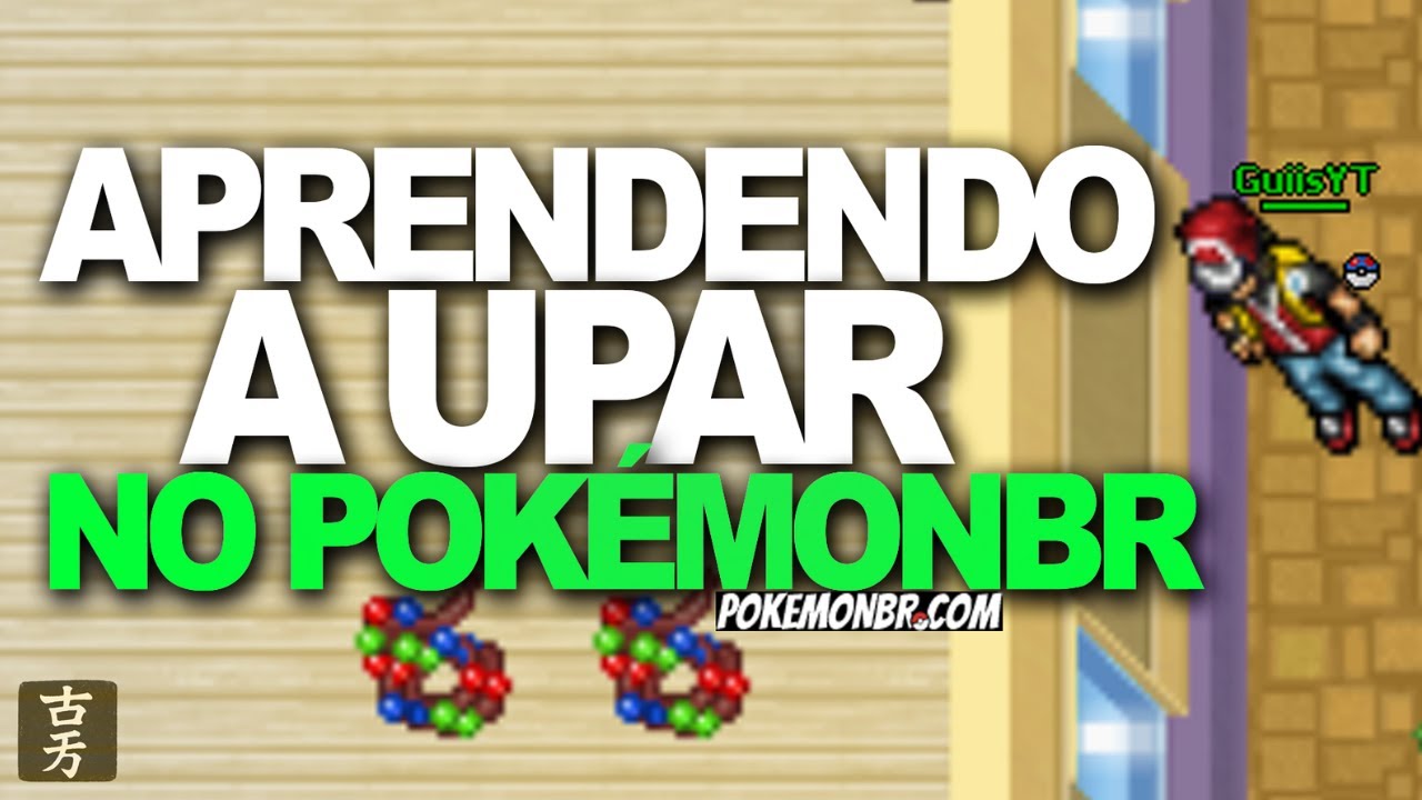 APRENDENDO A UPAR NO POKEMONBR - POKEMONBR #11