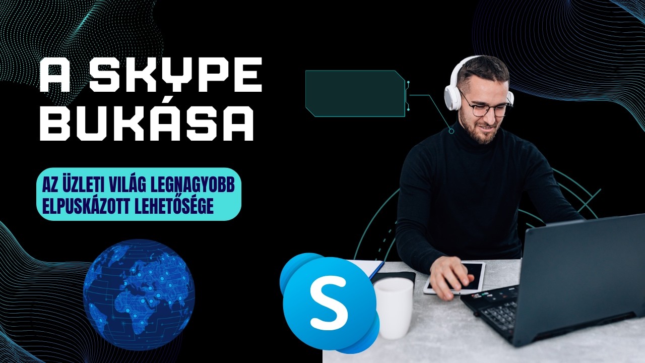 A Skype bukása: Hogyan dobott ki a Microsoft 8,5 milliárd dollárt?