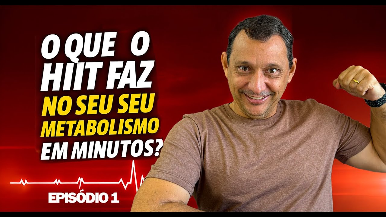 O Que o HIIT Faz No Seu Metabolismo em Minutos? - EPISÓDIO 1