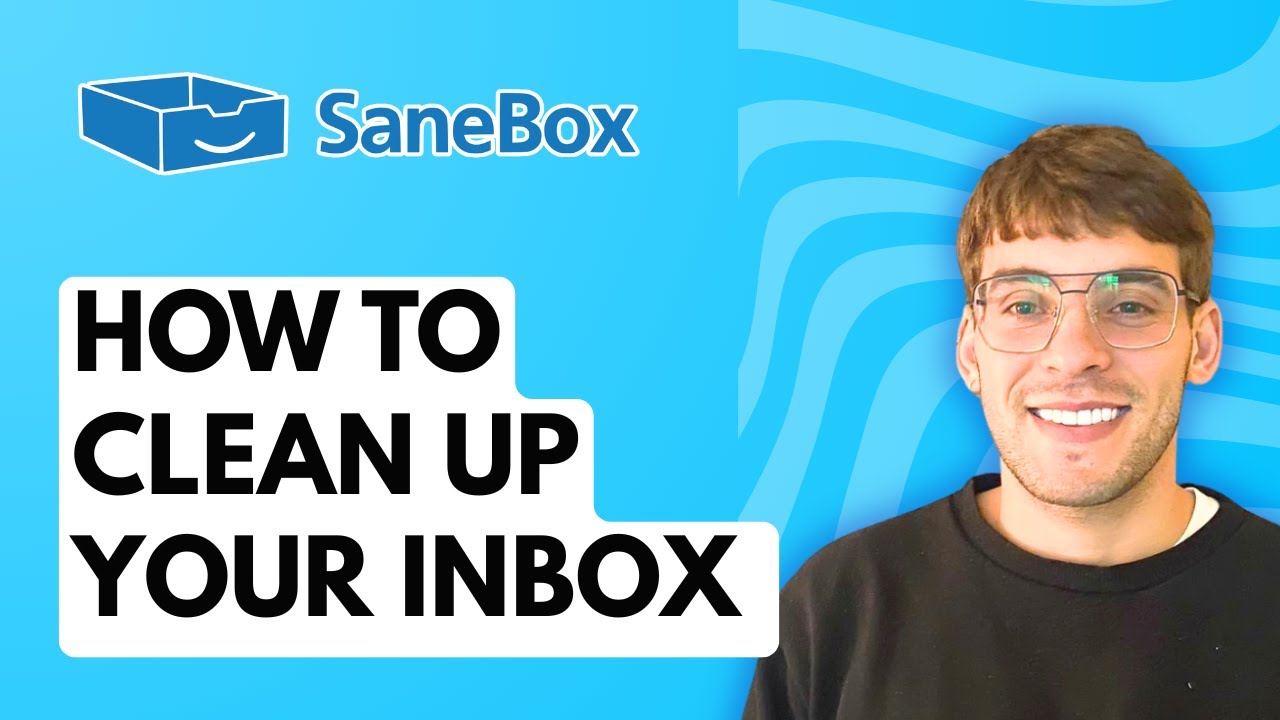 How to Clean Up your Inbox with SaneBox [2026 Full Guide]