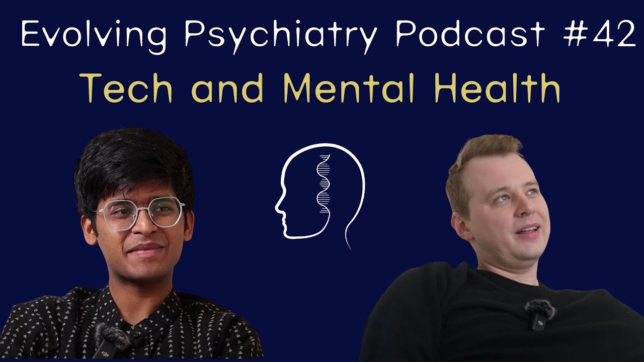 Tech and Mental Health | Tanay Katiyar | Evolving Psychiatry Podcast #42