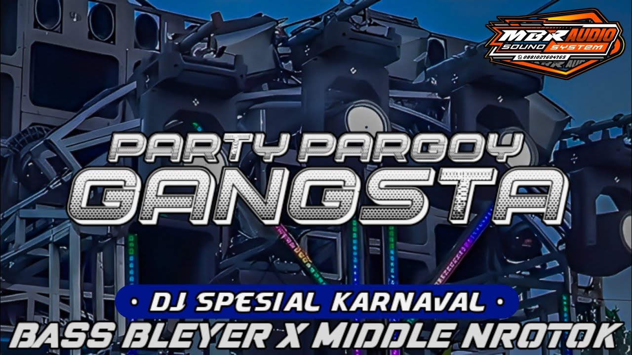 DJ PARTY GANGSTA BASS BLEYER X NROTOK || DJ SPESIAL KARNAVAL 