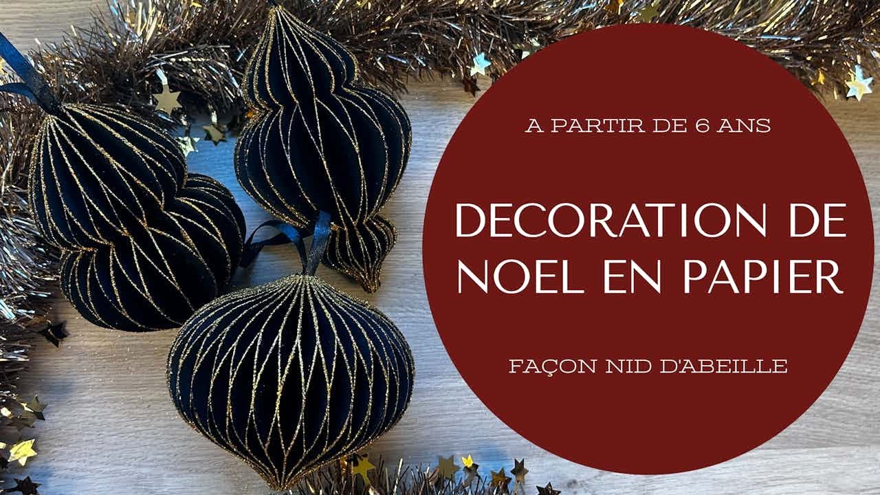 COMMENT RÉALISER UNE DECORATION DE NOEL EN PAPIER FAÇON EN NID D'ABEILLE