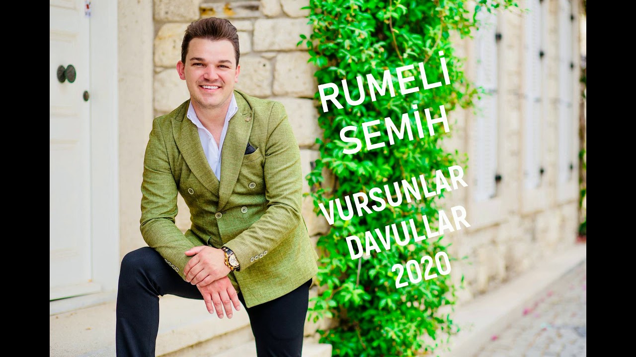 RUMELİ SEMİH VURSUNLAR DAVULLAR NEW 2020
