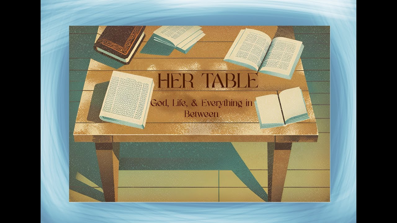Welcome to Her Table – God, Life, and Everything In Between | EP. 1 (Live)