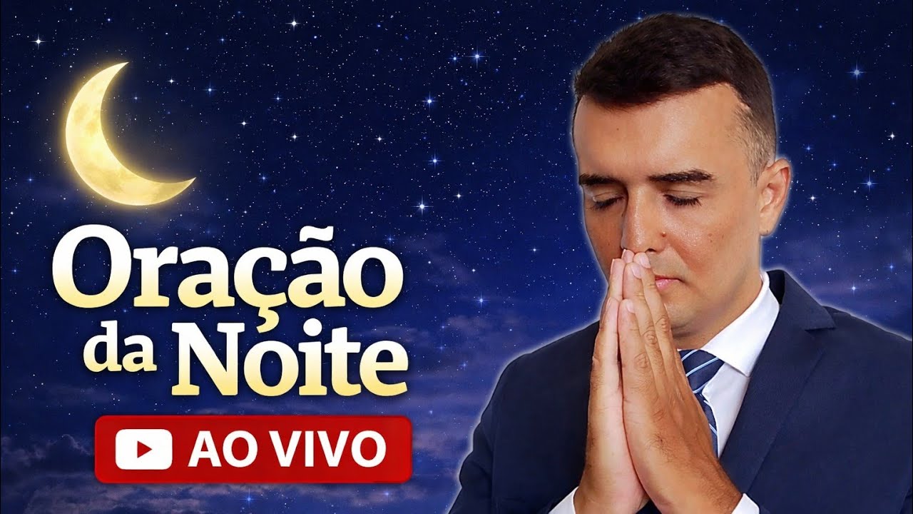 ORAÇÃO DA NOITE AO VIVO